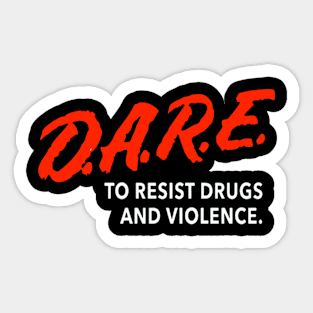 Dare To Resist Drugs Violence Sticker